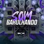 SOM BARULHANDO (Explicit)