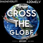 Cross The Globe (Explicit)