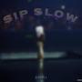 Sip Slow (Explicit)