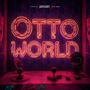 Otto World (Explicit)