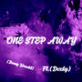 One Step Away (feat. BennyWreckit) [Explicit]