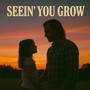 Seein' you Grow