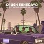 Crush Ebhedayo (feat. Mapeula, Vocalwise & Sameqing) [Explicit]