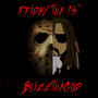 Friday Tha 13th (Explicit)