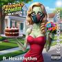 I’m The Friendly Zombie Next Door (feat. HexaRhythm) [Radio Edit]