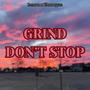 Grind Don't Stop (feat. Uhmaayyze) [Explicit]