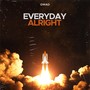 Everyday Alright (Explicit)