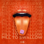 Pill to Swallow (Explicit)