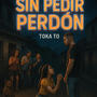 Sin pedir perdon