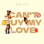 Can't Buy My Love