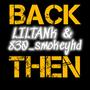 BACK THEN (feat. 830_smokeyhd) [Explicit]