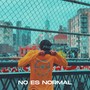 No es normal (Explicit)