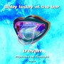 Baby today at the bar (Explicit)