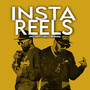 INSTA REELS