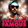 Very Super Famous (Explicit)