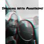 Sparring With Phantasms (feat. Mr. Cru2 & Tar$an) [Explicit]