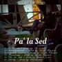 PA' LA SED (Explicit)