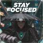 Stay Focused (Explicit)