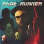 FADE RUNNER