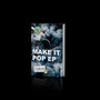 Make It Pop EP