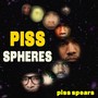 PISS SPHERES