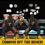 COMING OFF THE BENCH (Explicit)