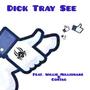Dick Tray See (feat. Willie Millionare & Contac) [Explicit]