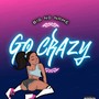 Go crazy (D.Y.D) [Explicit]