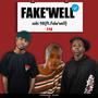 Fake'well (feat. Fake'well & Shuga Mizer)