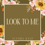 Look to Me