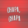 Chapa, chapa (Explicit)