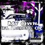 My Own (feat. Lucid! & OZ) [Explicit]