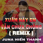 Xuân Này Em Vẫn Chưa Chồng (HM Remix)