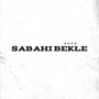 Sabahı Bekle