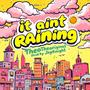 It Ain't Rainin' (feat. JayKnight) [Radio Edit]
