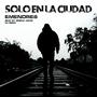 SOLO EN LA CIUDAD (feat. Dj Reina) [Explicit]