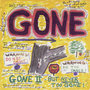 Gone II - But Never Too Gone!