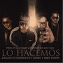 Lo Hacemos (feat. Genio y Baby Johnny) [Explicit]