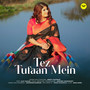 Tez Tufaan Mein