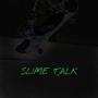 Slime Talk