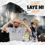 LAYE MI (feat. DEEMZY GREEN)