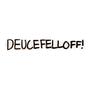 DEUCEFELLOFF! (Explicit)