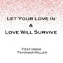 Let Your Love in and Love Will Survive