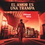 El Amor Es Una Trampa