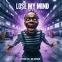 Lose My Mind (feat. Mr. Bizzle) [Explicit]