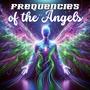 Frequencies of the Angels: Healing and Transformation