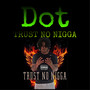 Trust No Nigga