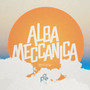 Alba meccanica (Explicit)