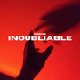 Inoubliable (Explicit)