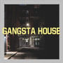 Gangsta House